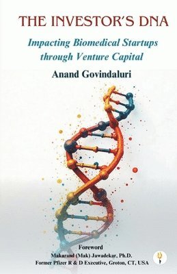 The Investor's DNA - Impacting Biomedical Startups through Venture Capital