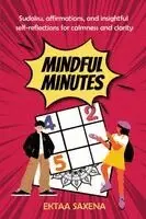 Ektaa Saxena - Mindful minutes: Sudoku, Coloring & Affirmations for Calm and Clarity, Häftad. Tillgänglighet: Lägg i varukorg