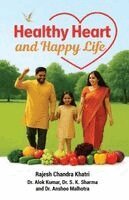 Rajesh Chandra Khatri - Healthy Heart and Happy Life, Häftad