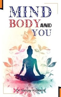 bokomslag Mind Body and You