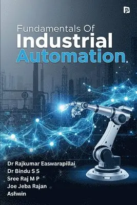 Sree Raj M Rajkumar Easwarapillai - Fundamentals of Industrial automation (EditionFirst), Häftad. Tillgänglighet: Lägg i varukorg