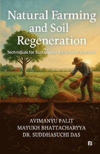 bokomslag Natural Farming and Soil Regeneration (EditionFirst )