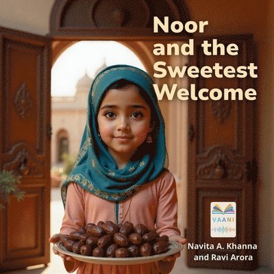 Navita Arora Khanna, Arora - Noor and the Sweetest Welcome, Häftad