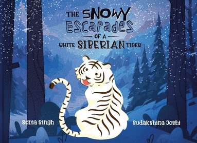 bokomslag The Snowy Escapades of a White Siberian Tiger