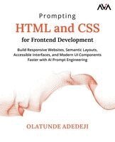 Olatunde Adedeji, Orange Ava - Prompting HTML and CSS for Frontend Development: Build Responsive Websites, Semantic Layouts, Accessible Interfaces, and Modern UI Components Faster w, Häftad
