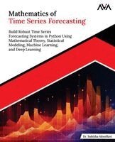 Sulekha Aloorravi - Mathematics of Time Series Forecasting, Häftad