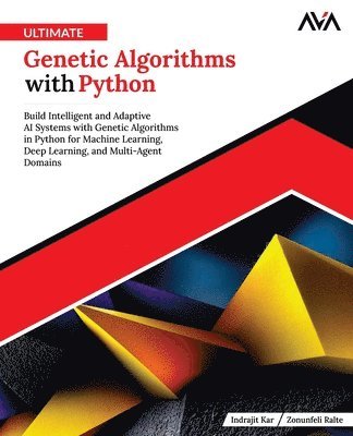 Indrajit Kar, Zonunfeli Ralte - Ultimate Genetic Algorithms with Python, Häftad