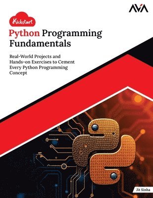 Orange Ava, Jit Sinha - Kickstarter Python Programming Fundamentals, Häftad