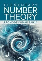 Promode Kumar Saikia - Elementary Number Theory, Inbunden