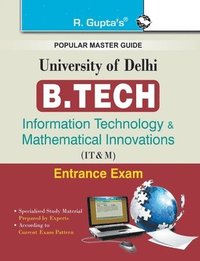 bokomslag University of Delhi: B.Tech (Information Technology & Mathematical Innovations) Entrance Exam Guide