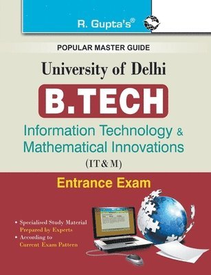 University of Delhi: B.Tech (Information Technology & Mathematical Innovations) Entrance Exam Guide 1