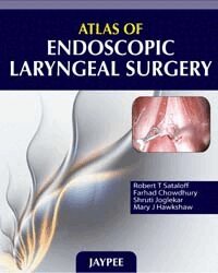 Robert T Sataloff, Farhad Chowdhury, Shruti Joglekar, Mary J Hawkshaw - Atlas of Endoscopic Laryngeal Surgery, Inbunden