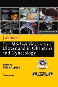 bokomslag Jaypee's Donald School Video Atlas of Ultrasound in Obstetrics and Gynecology