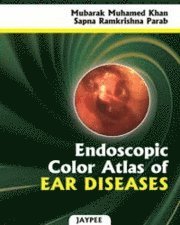 bokomslag Endoscopic Color Atlas of Ear Diseases