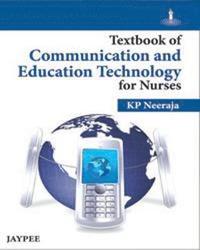 bokomslag Textbook of Communication and Education Technology for Nurses