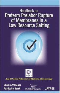 bokomslag Handbook on Preterm Prelabor Rupture of Membranes in a Low Resource Setting