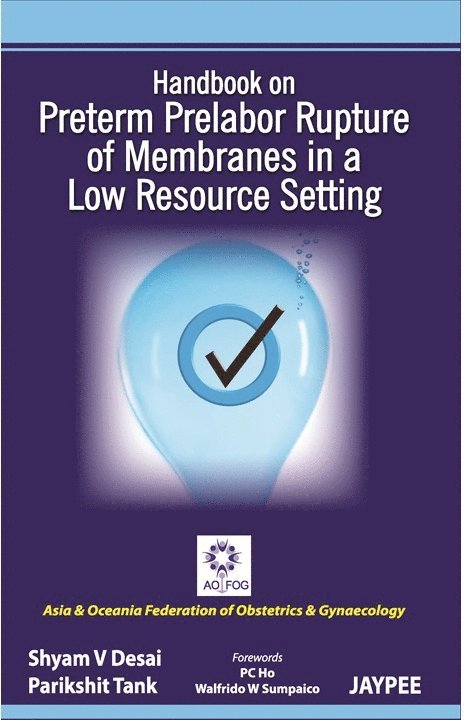 Handbook on Preterm Prelabor Rupture of Membranes in a Low Resource Setting 1