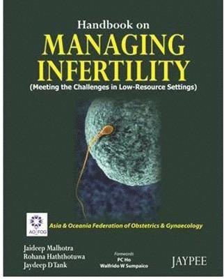 Jaideep Malhotra, Jaideep D Tank, Rohana Haththotuwa - Handbook on Managing Infertility, Häftad