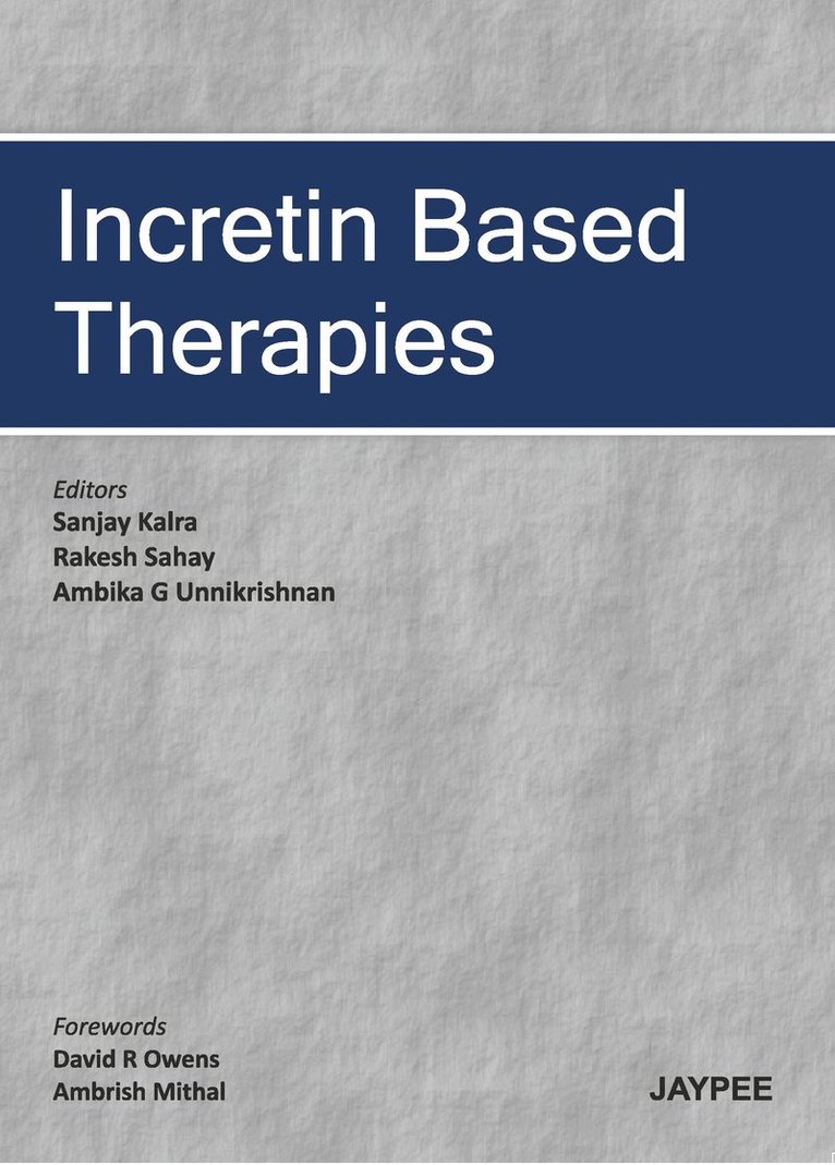 Sanjay Kalra, Rakesh Sahay, Ambika G Unnikrishnan - Incretin Based Therapies, Inbunden