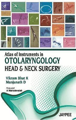 Vikram K Bhat, D Manjunath - Atlas of Instruments in Otolaryngology, Head and Neck Surgery, Häftad