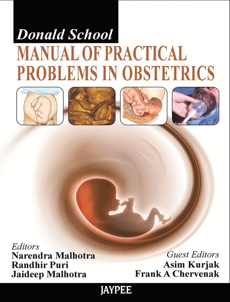 Narendra Malhotra, Randhir Puri, Jaideep Malhotra, Asim Kurjak, Frank A Chervenak - Donald School Manual of Practical Problems in Obstetrics, Inbunden