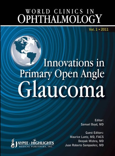 Samuel Boyd - World Clinics in Ophthalmology Innovations in Primary Open Angle Glaucoma, Inbunden