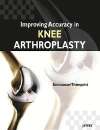 bokomslag Improving Accuracy in Knee Arthroplasty