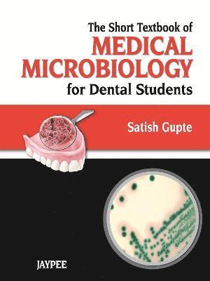 Short Textbook of Medical Microbiology for Dental Students 1