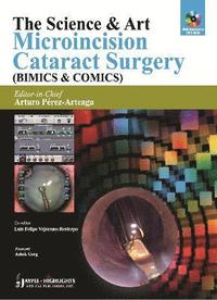 bokomslag The Science & Art: Microincision Cataract Surgery (BIMICS & COMICS)