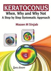 bokomslag Keratoconus: When, Why and Why Not: A Step by Step Systematic Approach