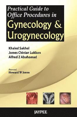 Khaled Sakhel, James Chivian Lukban, Alfred Z Abuhamad - Practical Guide to Office Procedures in Gynecology and Urogynecology, Häftad