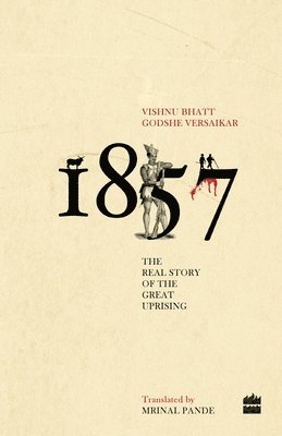 Vishnu Bhatt, Vishnu Bhatt Godshe Versaikar, Mrinal Pande - 1857, Häftad