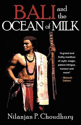 Choudhury Nilanjan P., Nilanjan P. Choudhury - Bali and The Ocean Of Milk, Häftad