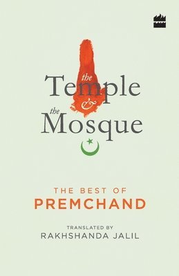 Rakhshanda Jalil - Temple and The Mosque - The Best Of Premchand, Häftad