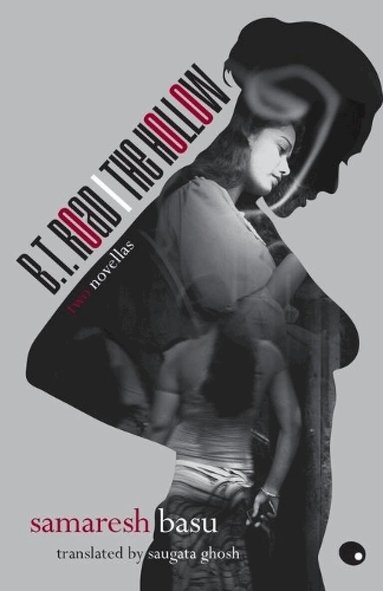 Samresh Basu - B.T. Road / the Hollow - Two Novellas, Häftad