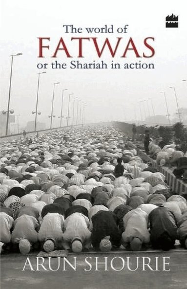 Arun Shourie - World of Fatwas : Or the Shariah in Action, Häftad