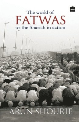 World of Fatwas : Or the Shariah in Action