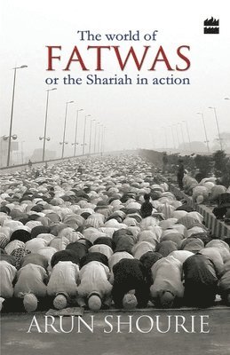 The World of Fatwas : Or the Shariah in Action 1