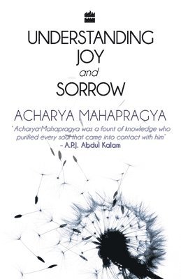 Mahapragya Acharya, Acharya Mahapragya - Understanding Joy And Sorrow, Häftad
