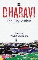 Joseph Campana - Dharavi: The City Within, Häftad