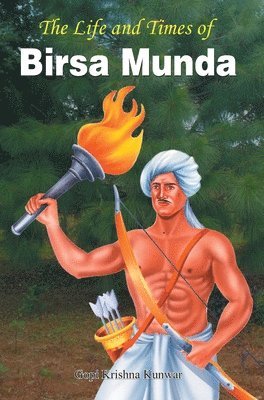 bokomslag The Life and Times of Birsa Munda