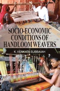 bokomslag Socio-Economic Conditions of Handloom Weavers