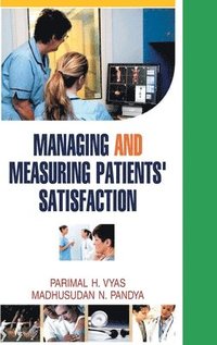 bokomslag Managing and Measuring Patients' Satisfaction