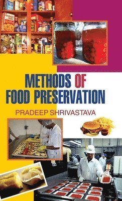 P Shrivastava, P. Shrivastava - Methods of Food Preservation, Inbunden