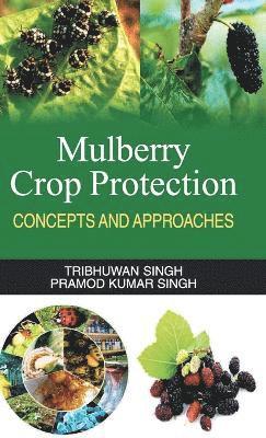 Mulberry Crop Protection (Concepts & Approaches) 1