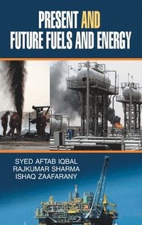 bokomslag Present and Future, Fuels and Energy