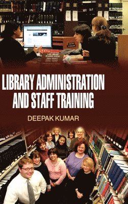 Deepak Kumar, DEEPAK KUMAR - Library Administration and Staff Training, Inbunden