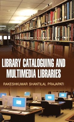 R S Prajapati, R. S. Prajapati, R.S. Prajapati - Library Cataloguing and Multimedia Libraries, Inbunden