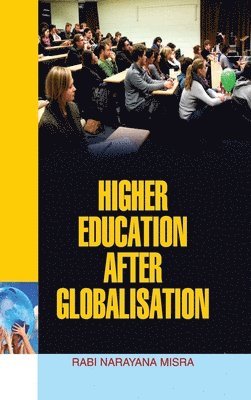 Misra - Higher Education After Globalisation, Inbunden
