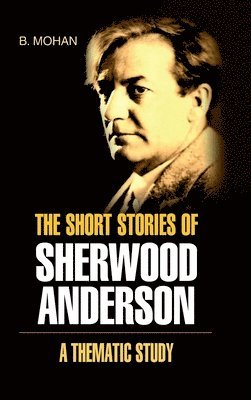 bokomslag The Short Stories of Sherwood Anderson- a Thematic Study